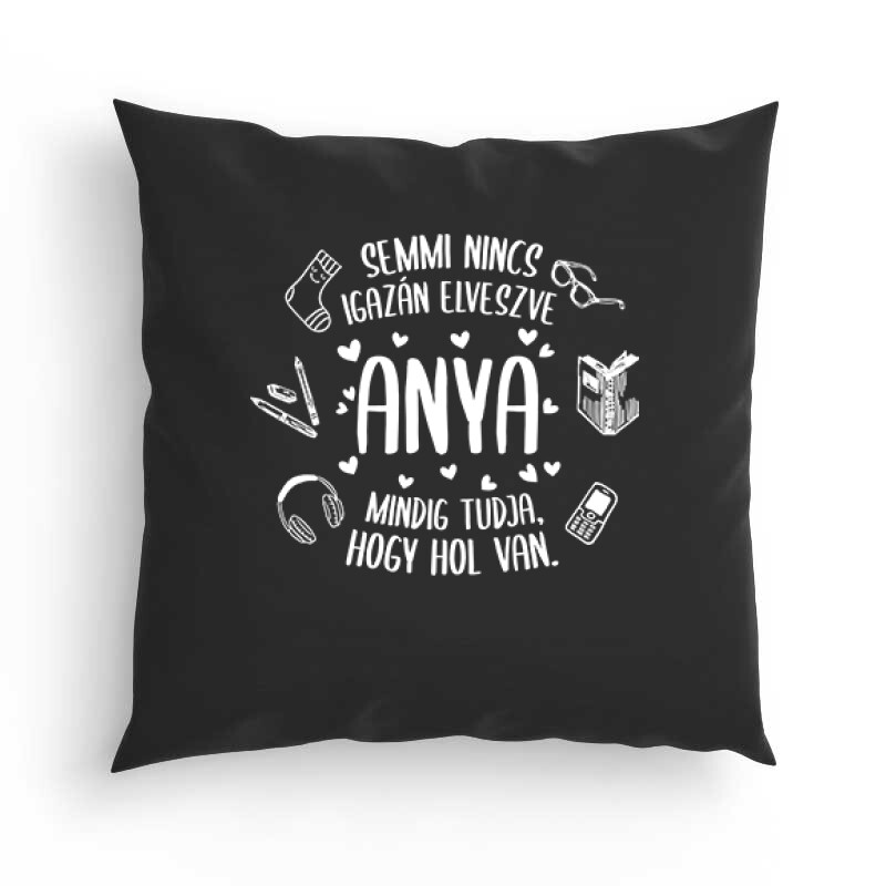 Semmi Sincs Elveszve Párna