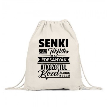 Senki Sem Tökéletes(Anya) Tornazsák