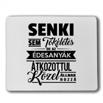 Senki Sem Tökéletes(Anya) Egérpad