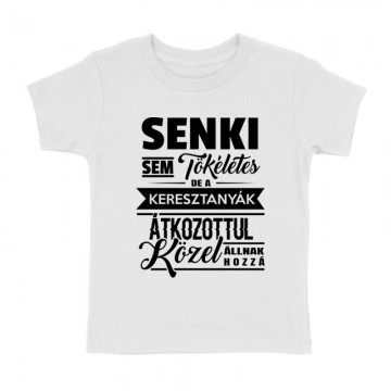 Senki Sem Tökéletes(Keresztanya) Gyermek póló