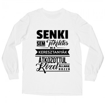 Senki Sem Tökéletes(Keresztanya) Hosszú ujjú póló