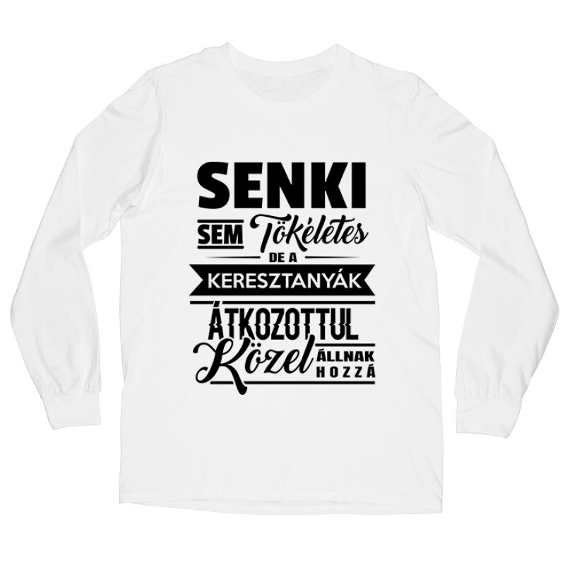 Senki Sem Tökéletes(Keresztanya) Hosszú ujjú póló