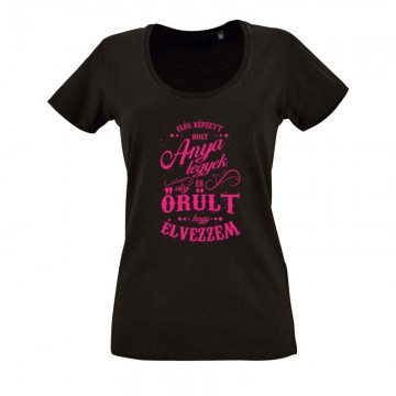 Elég képzett hogy anya legyek O nyakú női póló