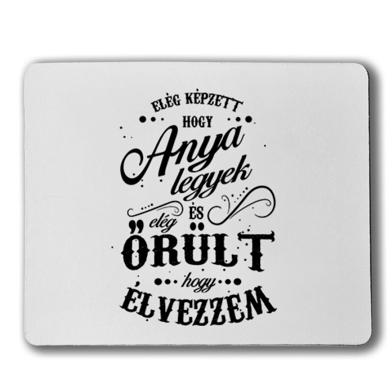 Elég képzett hogy anya legyek Egérpad