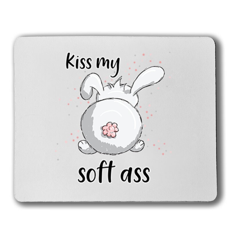 Kiss My Soft Ass Egérpad