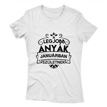 Legjobb Anyák Januárban Születnek Női póló