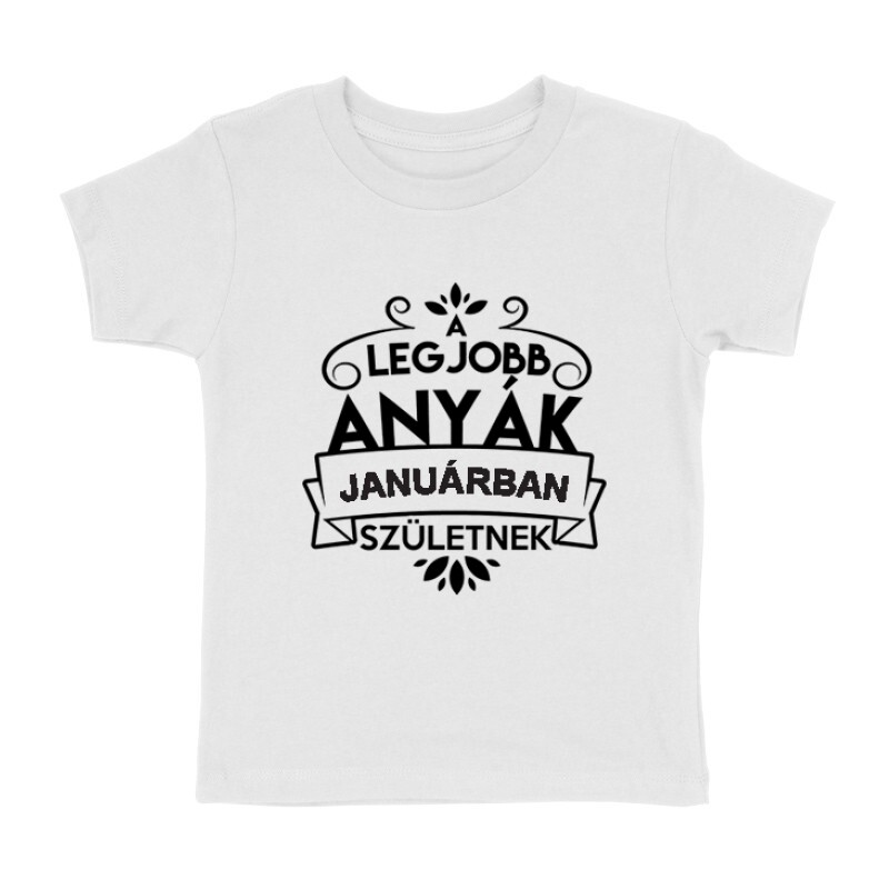 Legjobb Anyák Januárban Születnek Gyermek póló