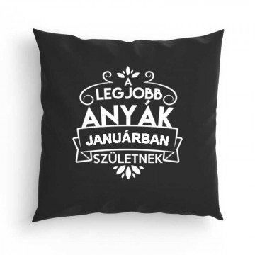 Legjobb Anyák Januárban Születnek Párna