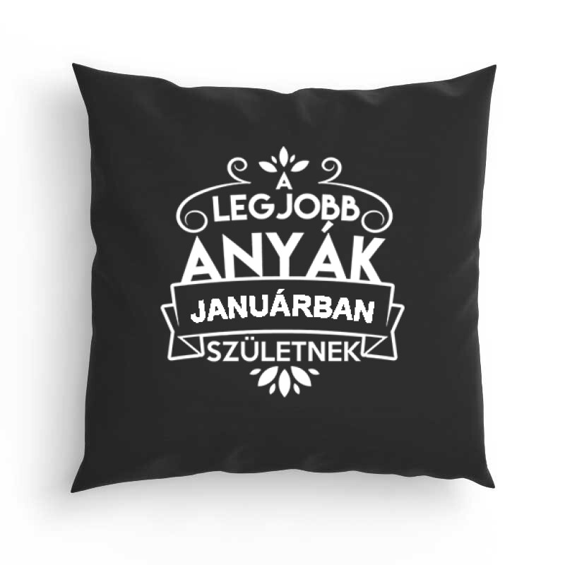 Legjobb Anyák Januárban Születnek Párna