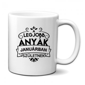 Legjobb Anyák Januárban Születnek Bögre