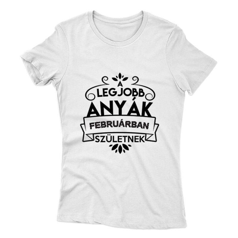 Legjobb Anyák Februárban Születnek Női póló