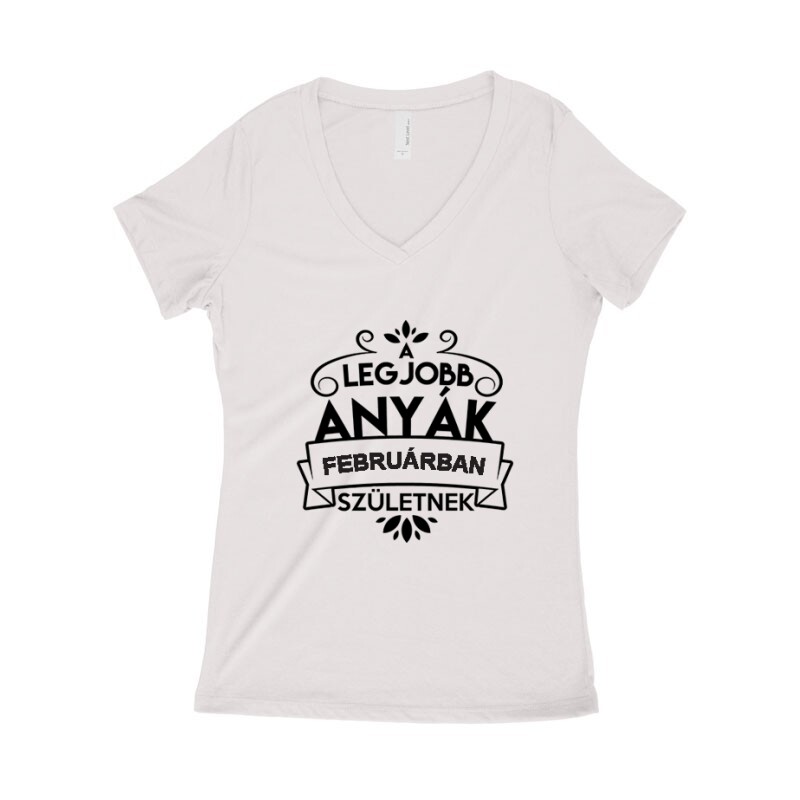 Legjobb Anyák Februárban Születnek Női póló V kivágott