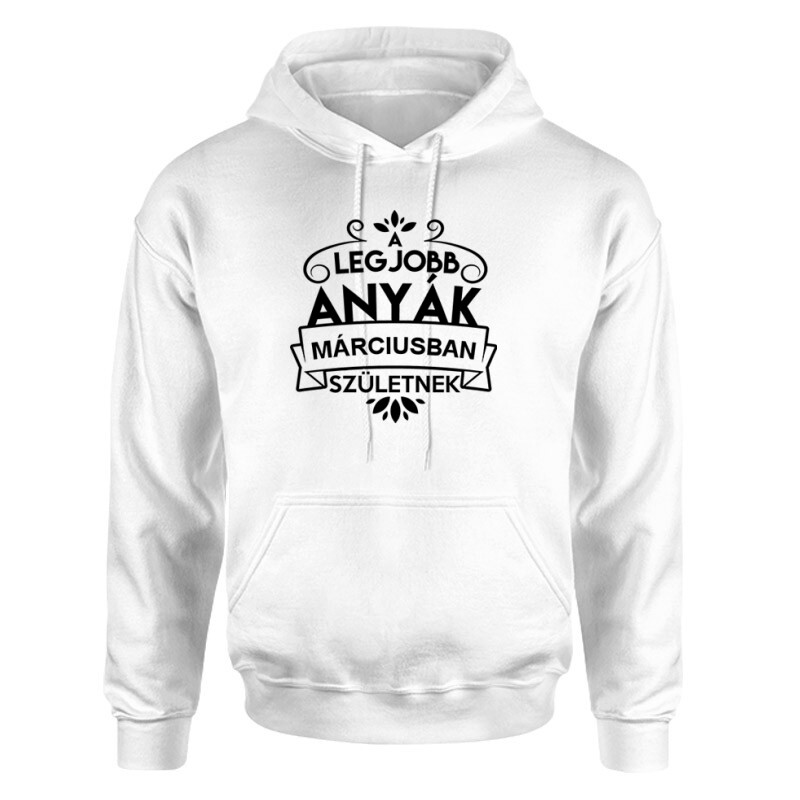 Legjobb Anyák Márciusban Születnek Unisex pulóver