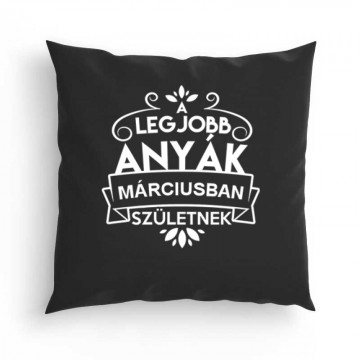 Legjobb Anyák Márciusban Születnek Párna