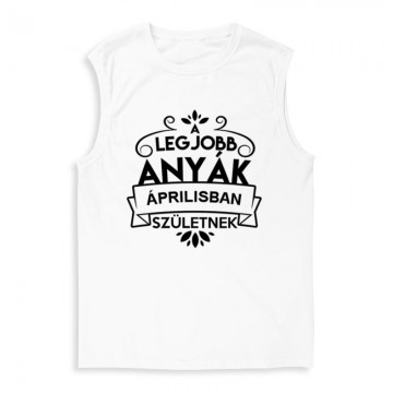 Legjobb Anyák Áprilisban Születnek Férfi Trikó