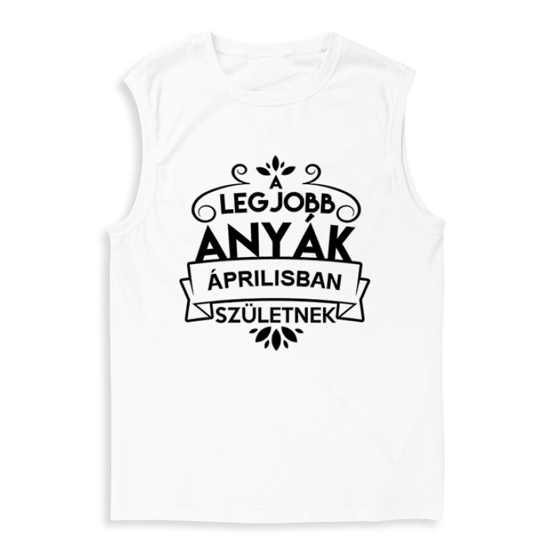 Legjobb Anyák Áprilisban Születnek Férfi Trikó