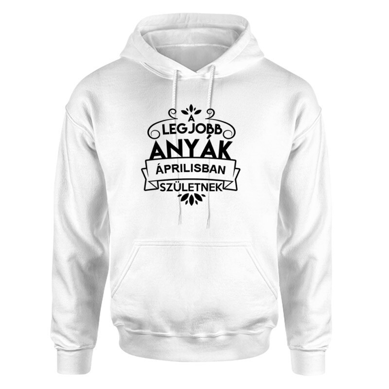 Legjobb Anyák Áprilisban Születnek Unisex pulóver