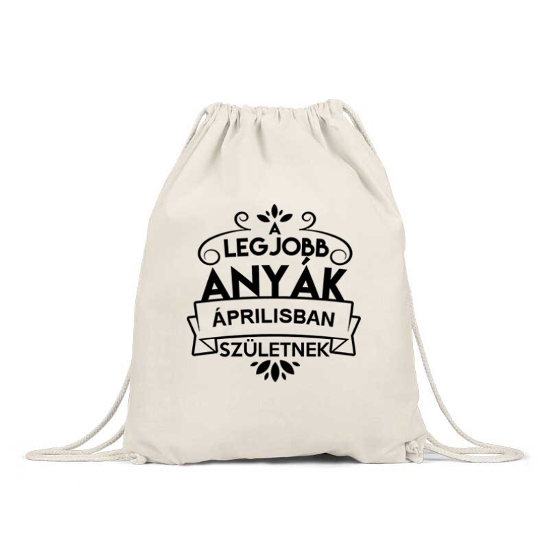 Legjobb Anyák Áprilisban Születnek Tornazsák