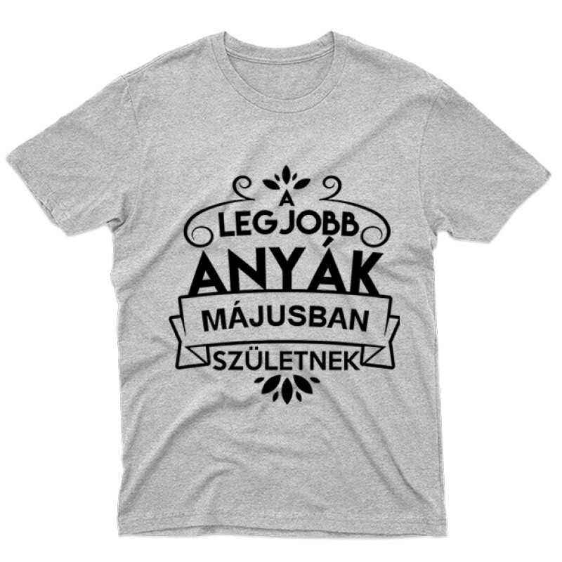 Legjobb Anyák Májusban Születnek Férfi póló