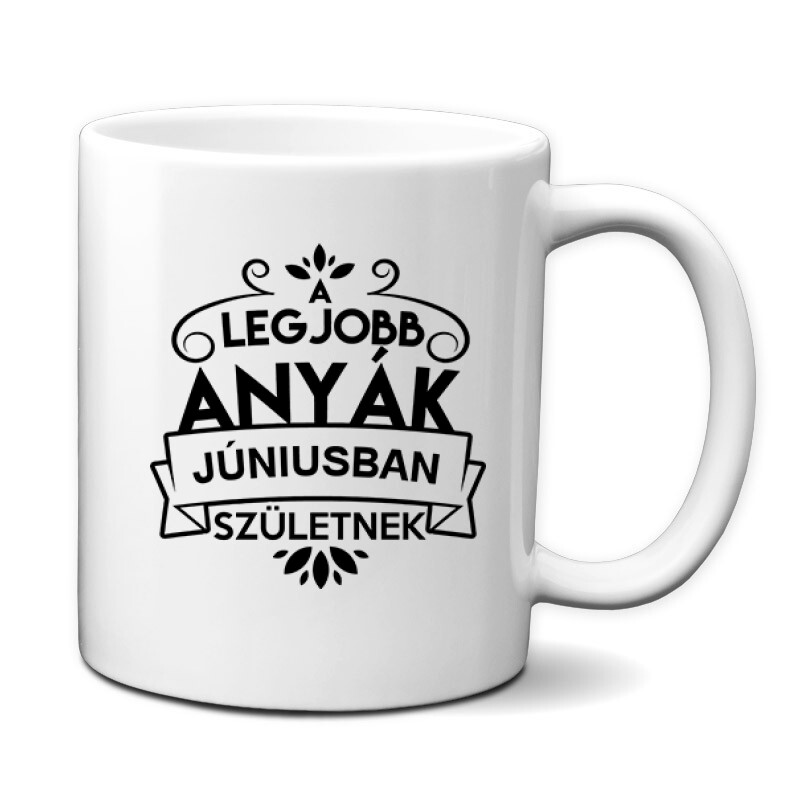 Legjobb Anyák Júniusban Születnek Bögre