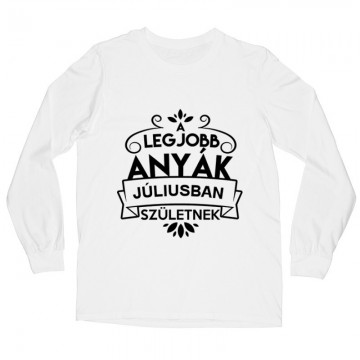 Legjobb Anyák Júliusban Születnek Hosszú ujjú póló