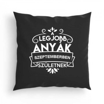 Legjobb Anyák Szeptemberben Születnek Párna