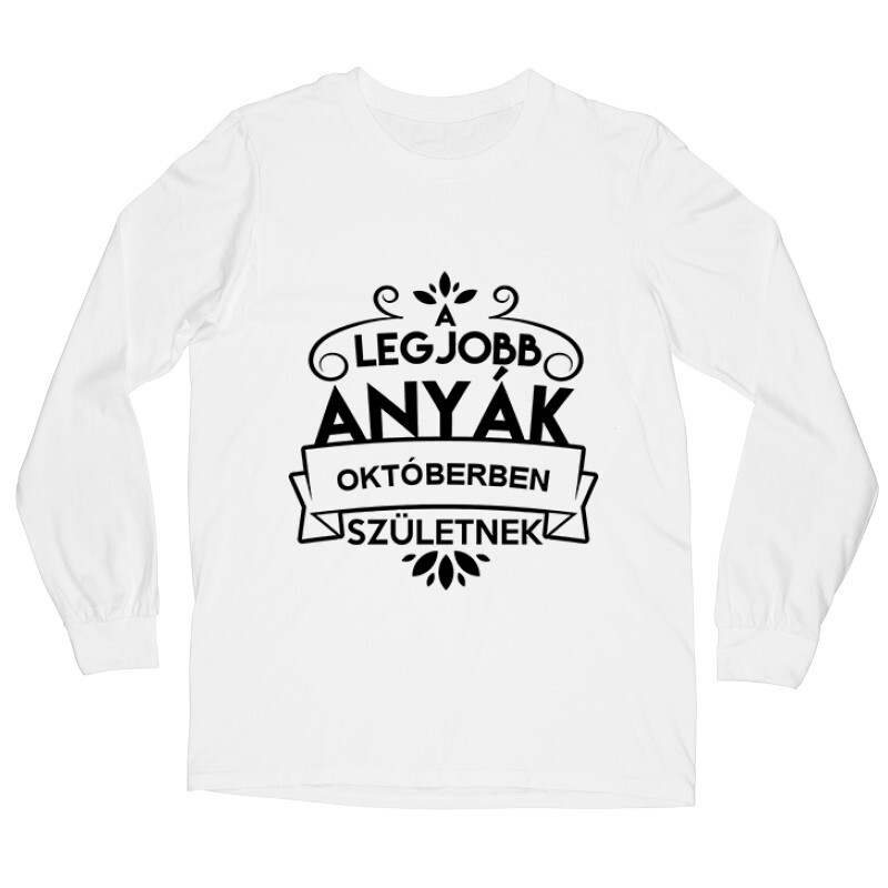 Legjobb Anyák Októberben Születnek Hosszú ujjú póló