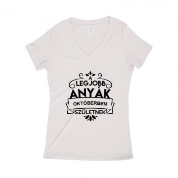 Legjobb Anyák Októberben Születnek Női póló V kivágott