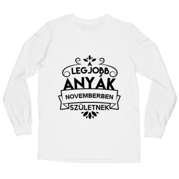 Legjobb Anyák Novemberben Születnek Hosszú ujjú póló