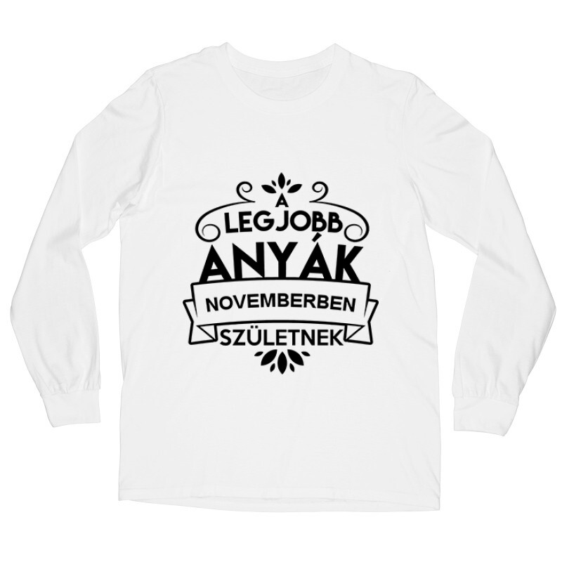 Legjobb Anyák Novemberben Születnek Hosszú ujjú póló