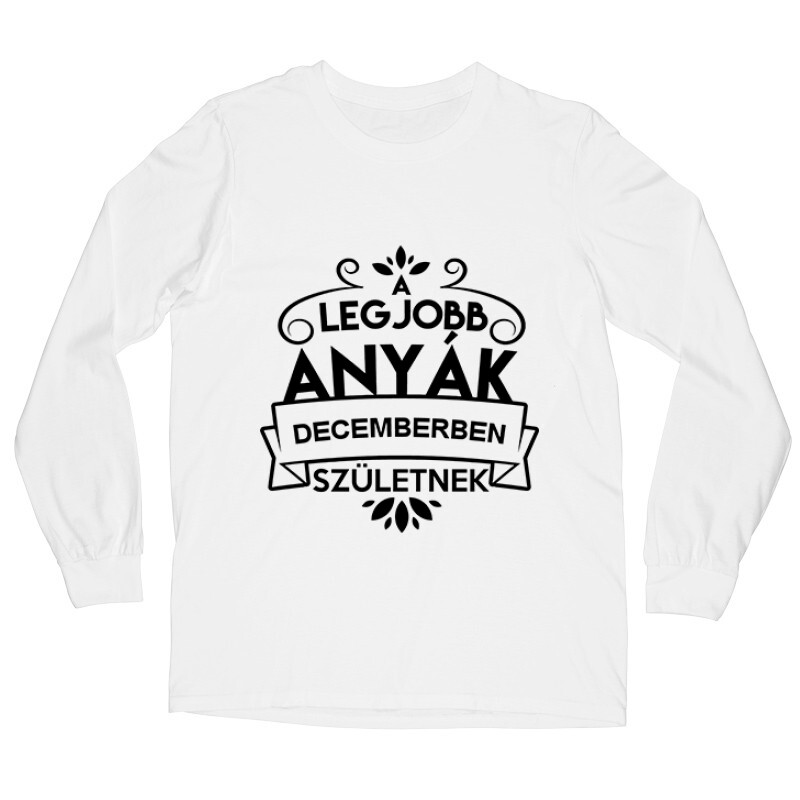 Legjobb Anyák Decemberben Születnek Hosszú ujjú póló