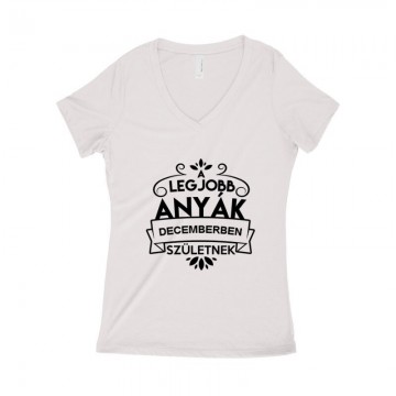 Legjobb Anyák Decemberben Születnek Női póló V kivágott