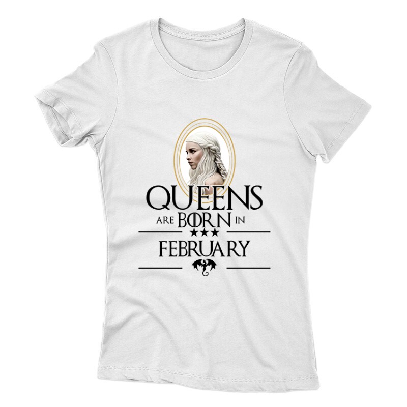 Queen Are Born (Daenerys)  Február Női póló