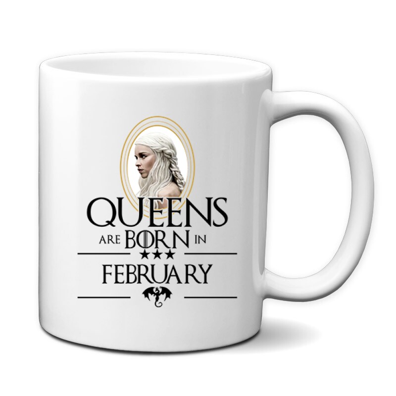 Queen Are Born (Daenerys)  Február Bögre