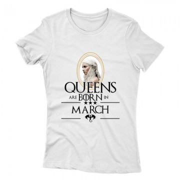 Queen Are Born (Daenerys) Március Női póló