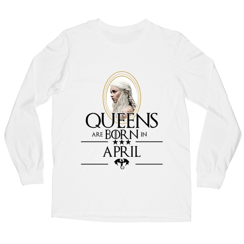 Queen Are Born (Daenerys) Április Hosszú ujjú póló