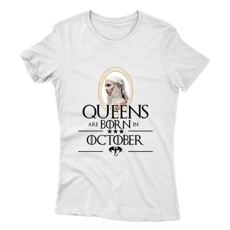 Queen Are Born (Daenerys) Október Női póló