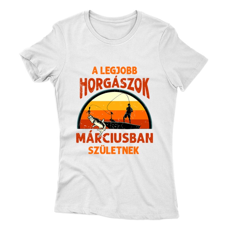 Legjobb horgászok Márciusban Női póló