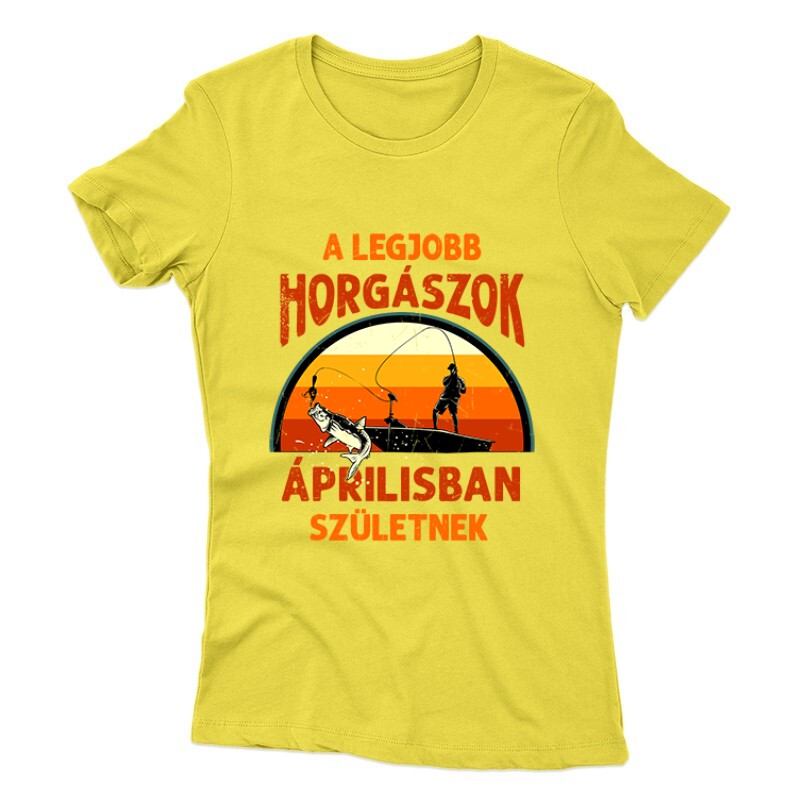 Legjobb horgászok Áprilisban Női póló