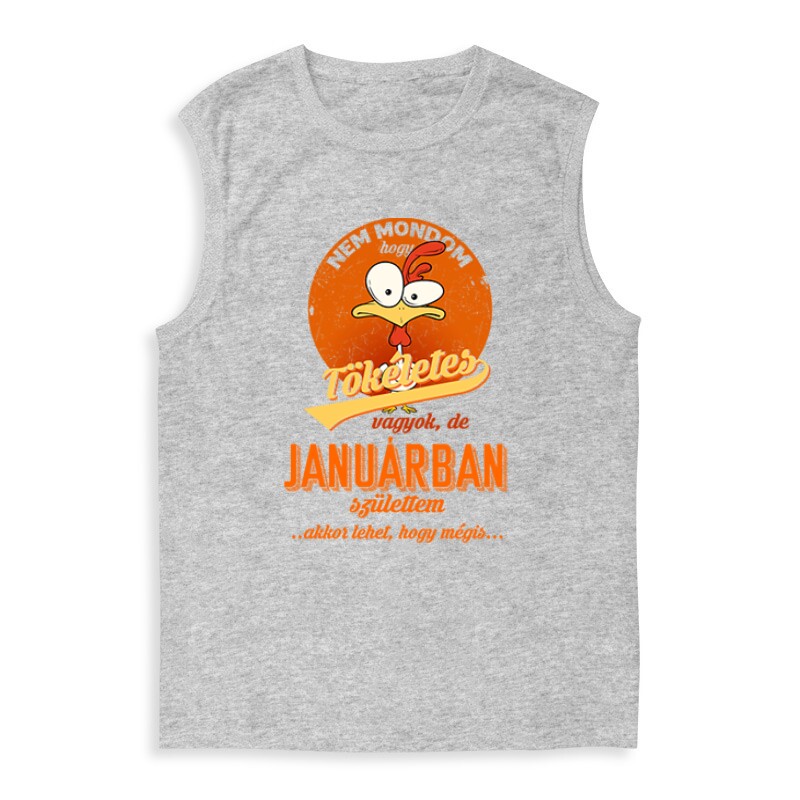 Januárban Születtem (Tökéletes) Férfi Trikó