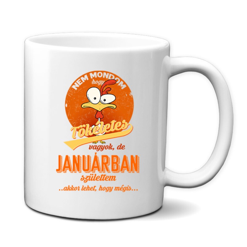 Januárban Születtem (Tökéletes) Bögre