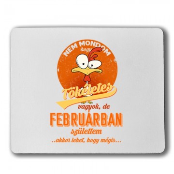 Februárban Születtem (Tökéletes) Egérpad