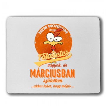 Márciusban Születtem (Tökéletes) Egérpad