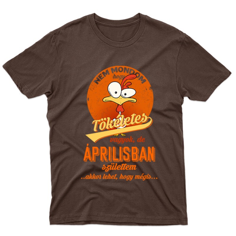 Áprilisban Születtem (Tökéletes) Férfi póló