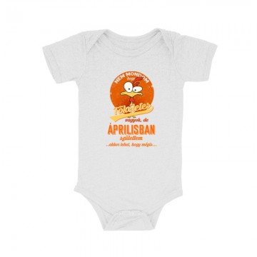 Áprilisban Születtem (Tökéletes) Bébi body