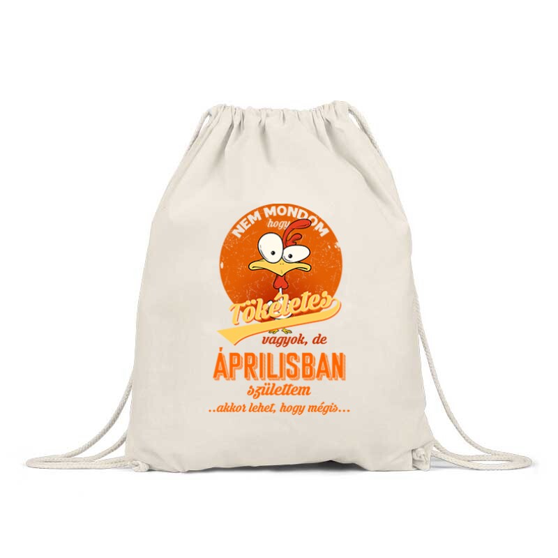 Áprilisban Születtem (Tökéletes) Tornazsák