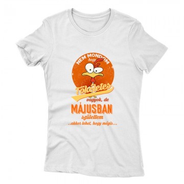 Májusban Születtem (Tökéletes) Női póló