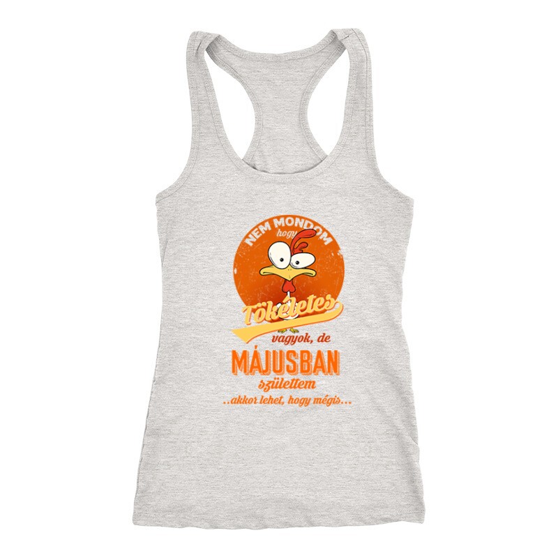 Májusban Születtem (Tökéletes) Női Trikó