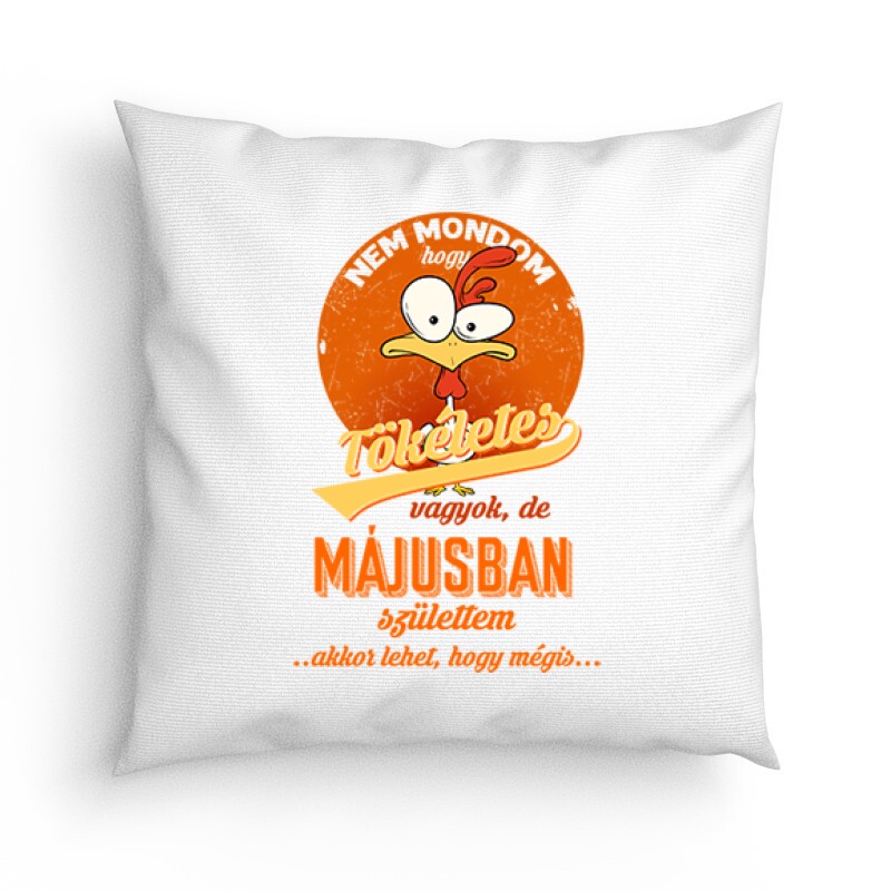 Májusban Születtem (Tökéletes) Párna