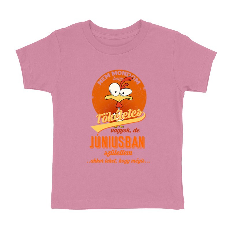 Júniusban Születtem (Tökéletes) Gyermek póló